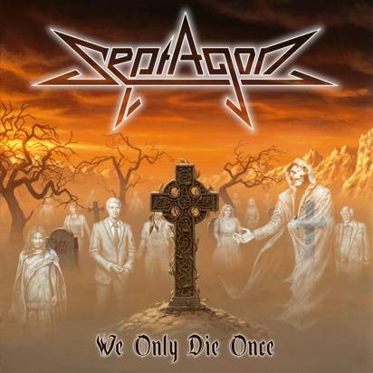 Septagon "We Only Die Once"