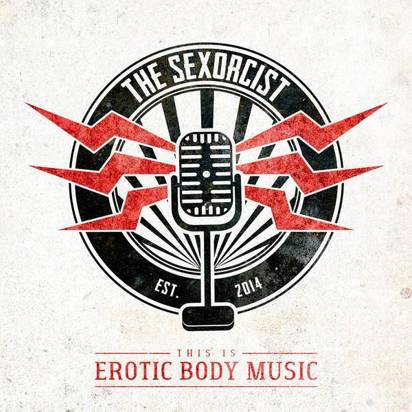 Sexorcist, The "This Is Erotic Body Music"