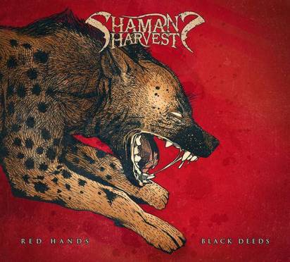 Shaman's Harvest "Red Hands Black Deeds"