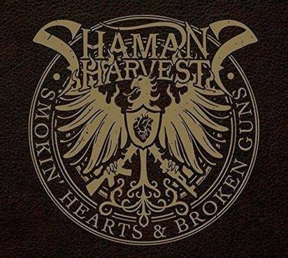 Shaman's Harvest "Smokin Hearts And Broken Guns"