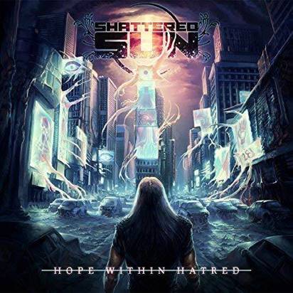 Shattered Sun "Hope Within Hatred"