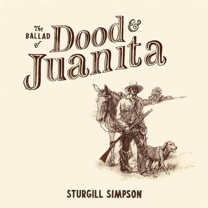 Simpson, Sturgill "The Ballad Of Dood & Juanita LP"