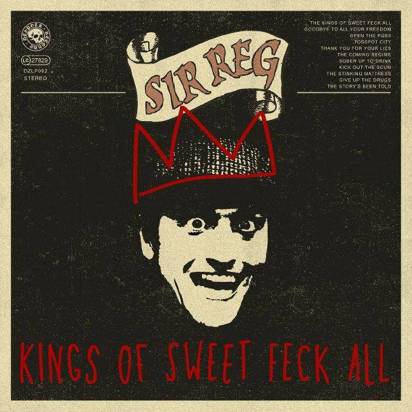 Sir Reg "Kings Of Sweet Feck All"