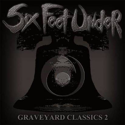 Six Feet Under "Graveyard Classics 2"