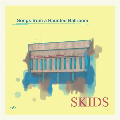 Skids "Songs From A Haunted Ballroom"