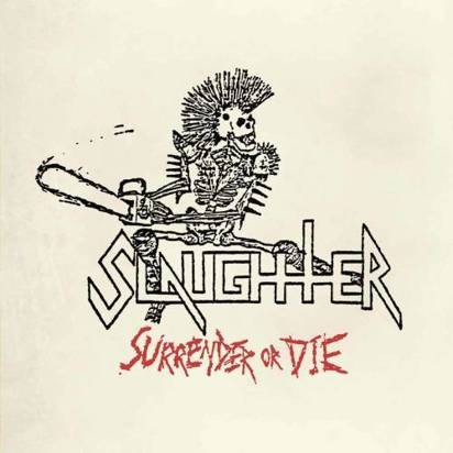 Slaughter "Surrender Or Die"