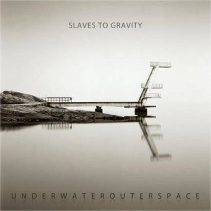 Slaves To Gravity "Underwaterouterspace"