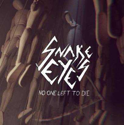 Snake Eyes "No One Left To Die"