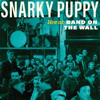 Snarky Puppy "Live At Band On The Wall LP"