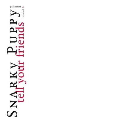 Snarky Puppy "Tell Your Friends - 10 Year Anniversary LP WHITE"