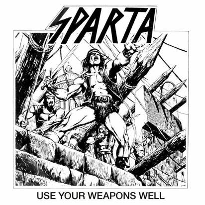 Sparta "Use Your Weapons Well"