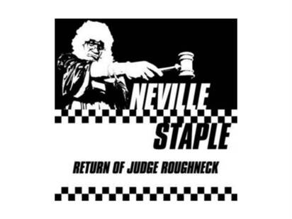 Staple, Neville "Return Of Judge Roughneck"