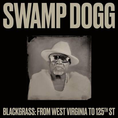 Swamp Dogg "Blackgrass From West Virginia To 125th St"