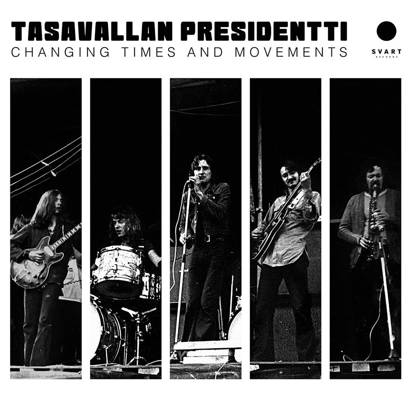 Tasavallan Presidentti "Changing Times And Movements"

