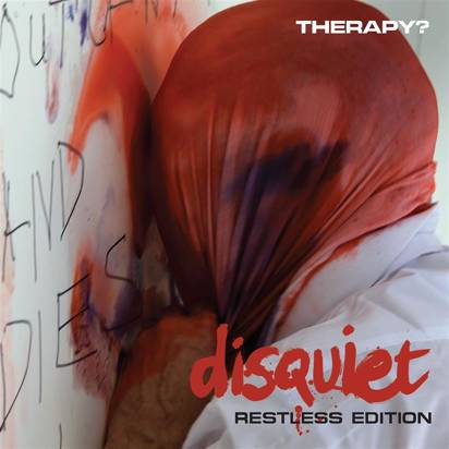 Therapy? "Disquiet - Restless Edition"