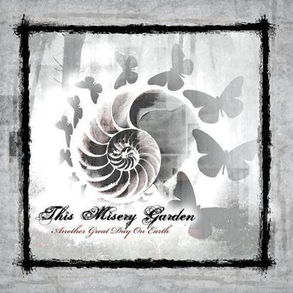 This Misery Garden "Another Great Day On Earth"