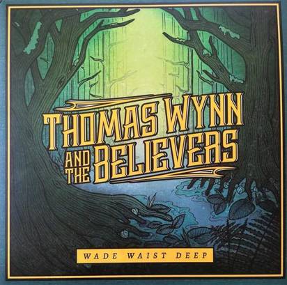 Thomas Wynn And The Believers "Wade Waist Deep Lp"