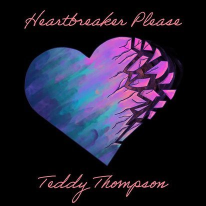 Thompson, Teddy "Heartbreaker Please"