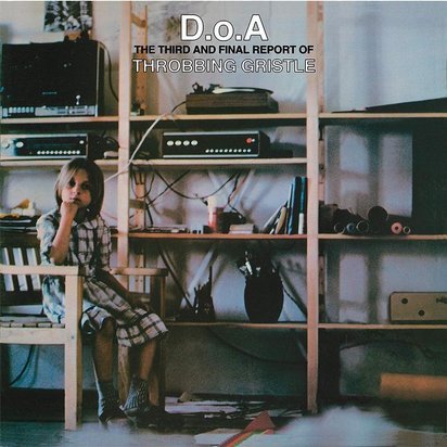 Throbbing Gristle "D.O.A. The Third And Final Report Of Throbbing Gristle LP"