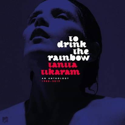 Tikaram, Tanita "To Drink The Rainbow An Anthology 1988 - 2019 LP"