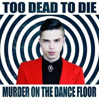 Too Dead To Die "Murder On The Dance Floor"