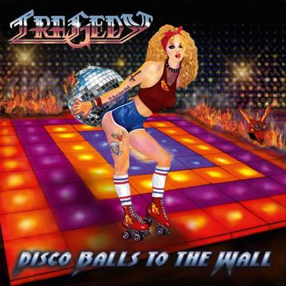 Tragedy "Disco Balls To The Wall"