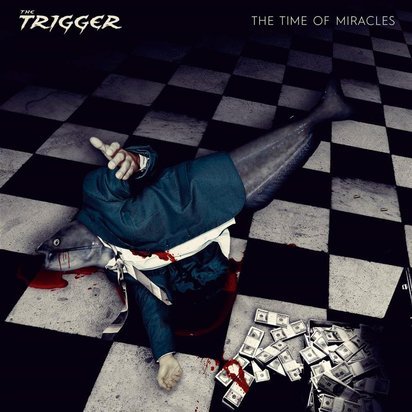 Trigger, The "The Time Of Miracles"