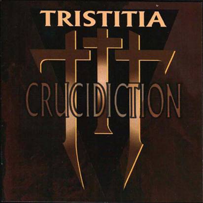 Tristitia "Crucidiction"
