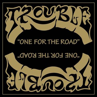 Trouble "One For The Road LP"
