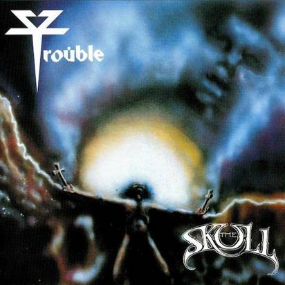 Trouble "The Skull"