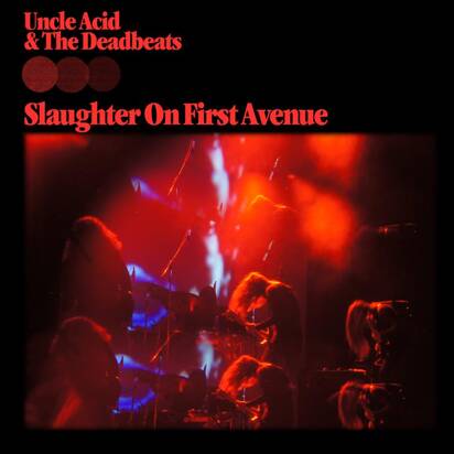 Uncle Acid & The "Slaughter On First Avenue"