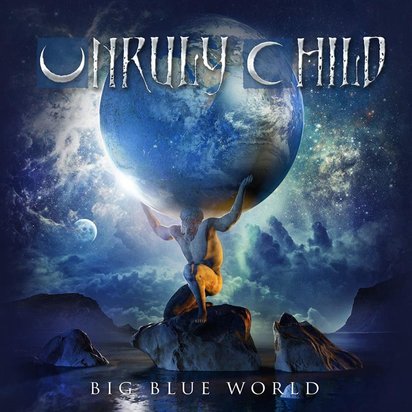 Unruly Child "Big Blue World"