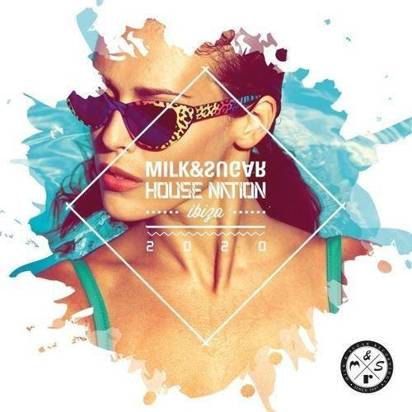 V/A "Milk & Sugar House Nation Ibiza 2020"