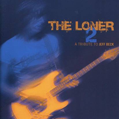 V/A "The Loner Vol 2 - A Tribute To Jeff Beck"