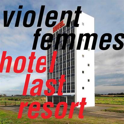 Violent Femmes "Hotel Last Resort"