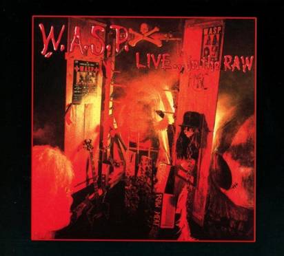 W.A.S.P. "Live... In The Raw"