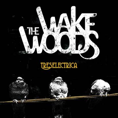 Wake Woods, The "Treselectrica"