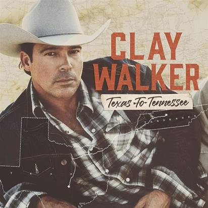 Walker, Clay "Texas to Tennessee"