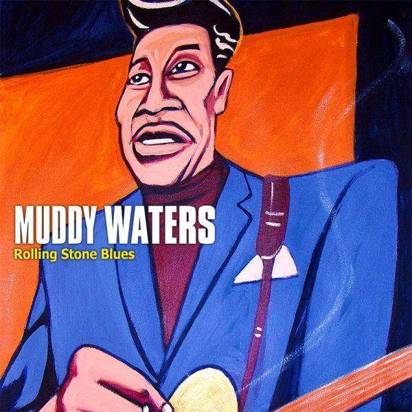 Waters, Muddy "Rolling Stone Blues"