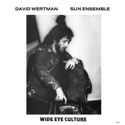 Wertman, David & Sun Ensemble "Wide Eye Culture - Deluxe Version"