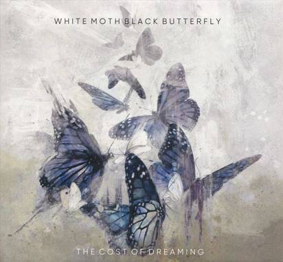 White Moth Black Butterfly "The Cost Of Dreaming"