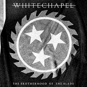 Whitechapel "The Brotherhood Of The Blade"